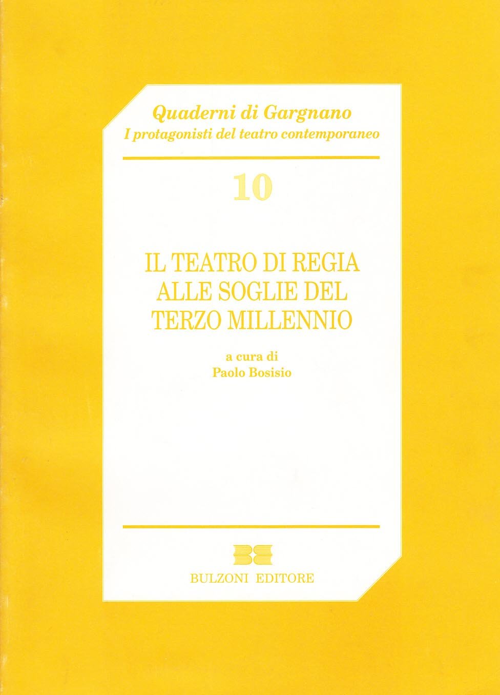 Il teatro di regia alle soglie del terzo millennio (Quaderni di Gargnano) Film, Art & Culture