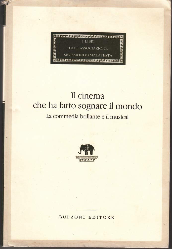 Il cinema che ha fatto sognare il mondo. La commedia brillante e il musical book