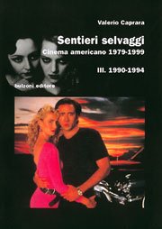 Sentieri selvaggi. Cinema americano 1979-1999. 1990-1994 (Vol. 3) (Cinema/Studio) Film, Art & Culture