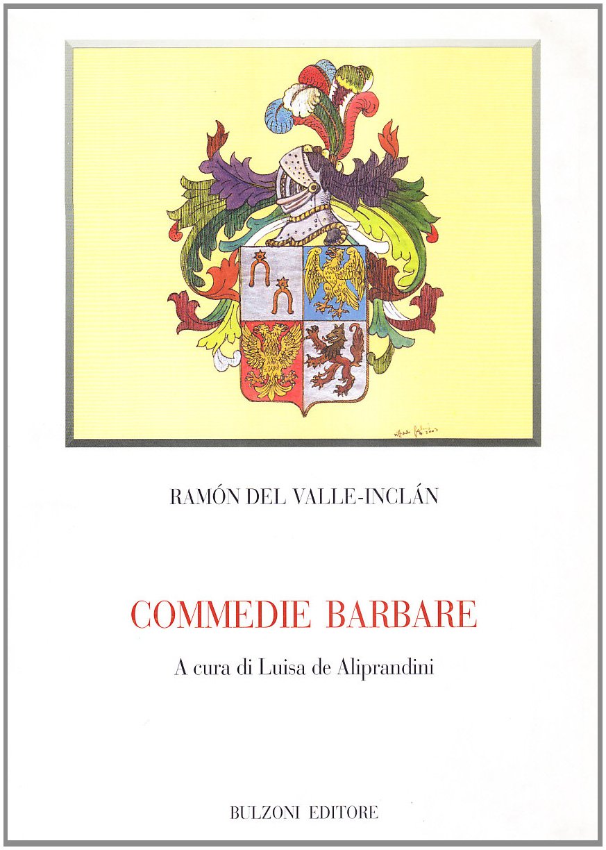 Commedie barbare. Testo spagnolo a fronte (Biblioteca teatrale) Drama