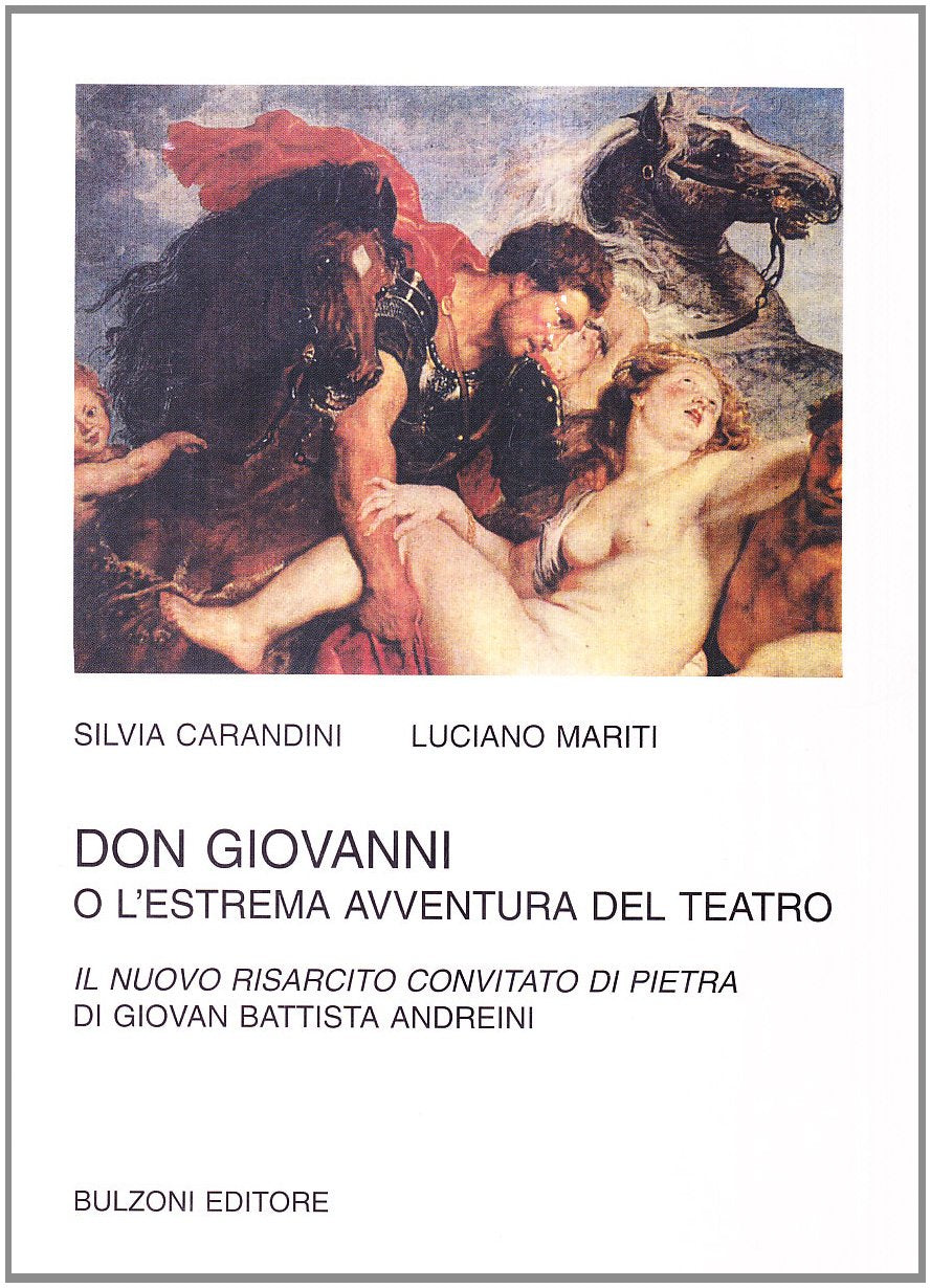 Don Giovanni o l'estrema avventura del teatro (Biblioteca teatrale) Film, Art & Culture