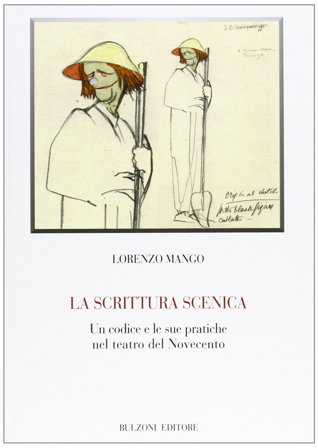 La scrittura scenica. Un codice e le sue pratiche nel teatro del Novecento book