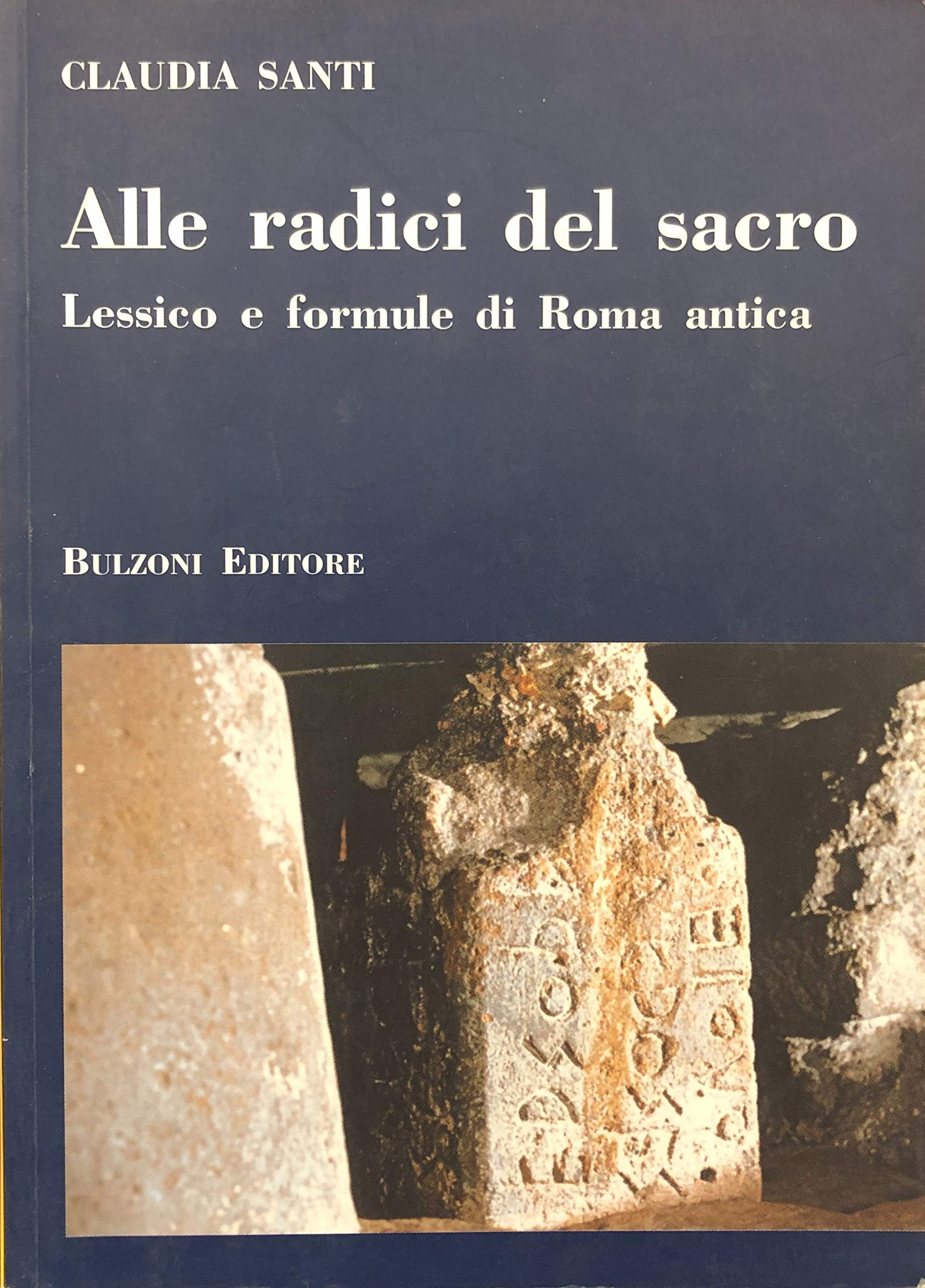 Alle radici del sacro. Lessico e formule di Roma antica book