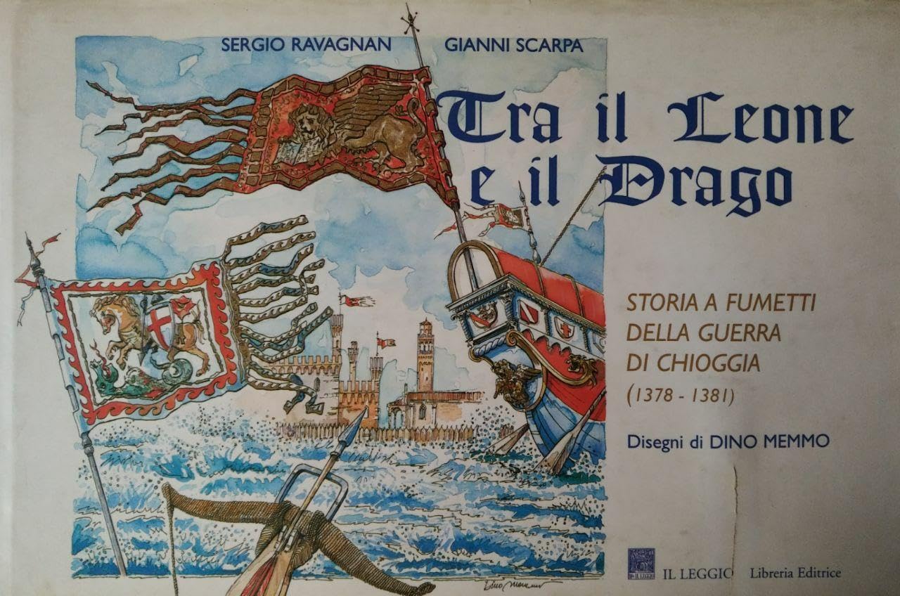 Tra il leone e il drago. Storia a fumetti della guerra di Chioggia (1378-1381) book