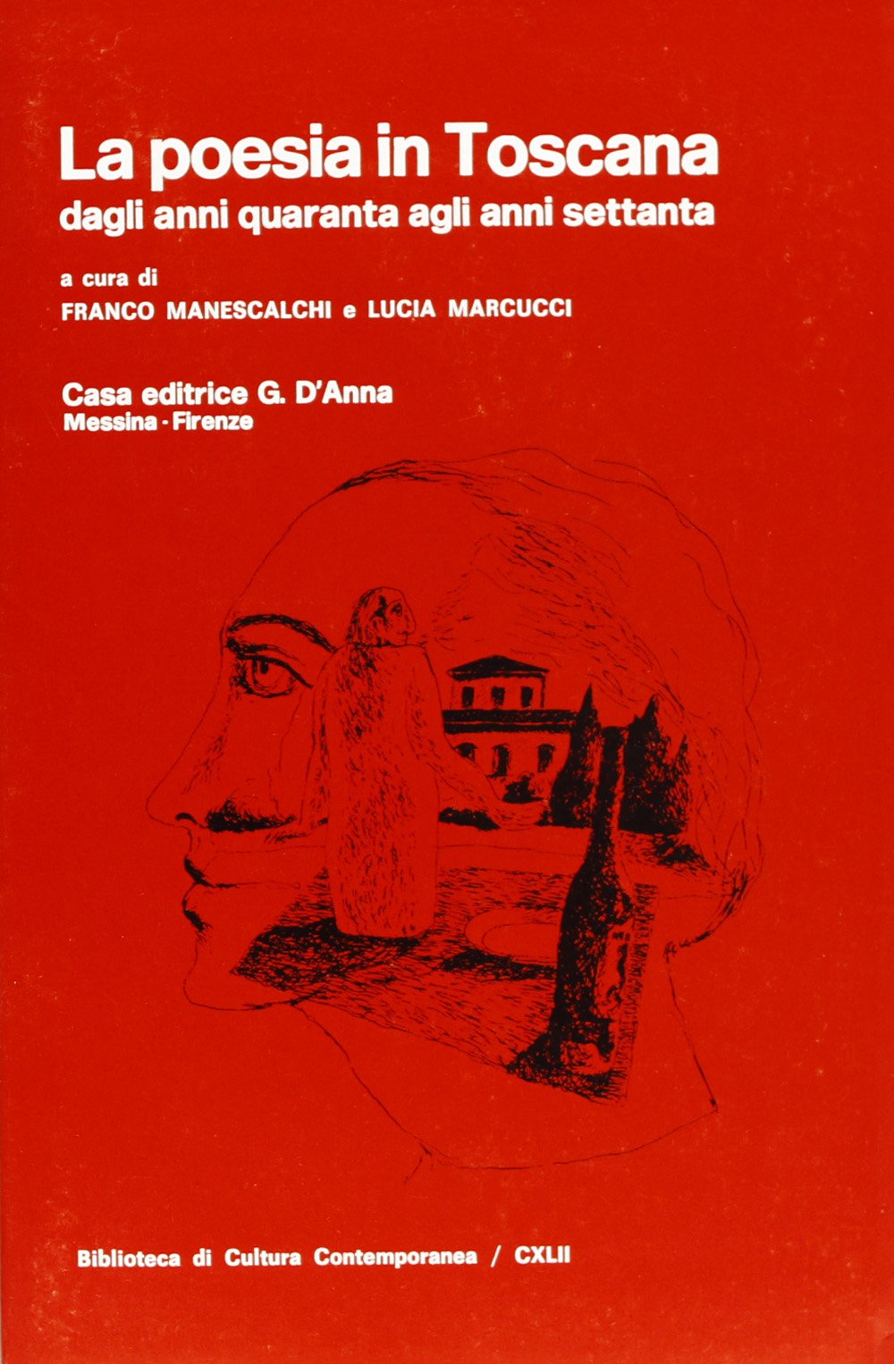 La poesia in Toscana, dagli anni Quaranta agli anni Settanta (Biblioteca di cultura contemporanea) Contemporary literature Books