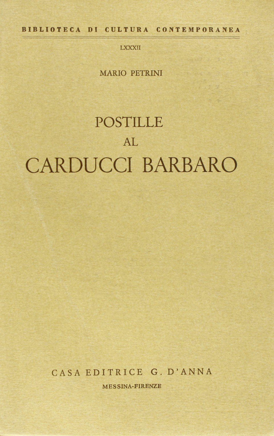 Postille al Carducci barbaro (Biblioteca di cultura contemporanea) Contemporary literature