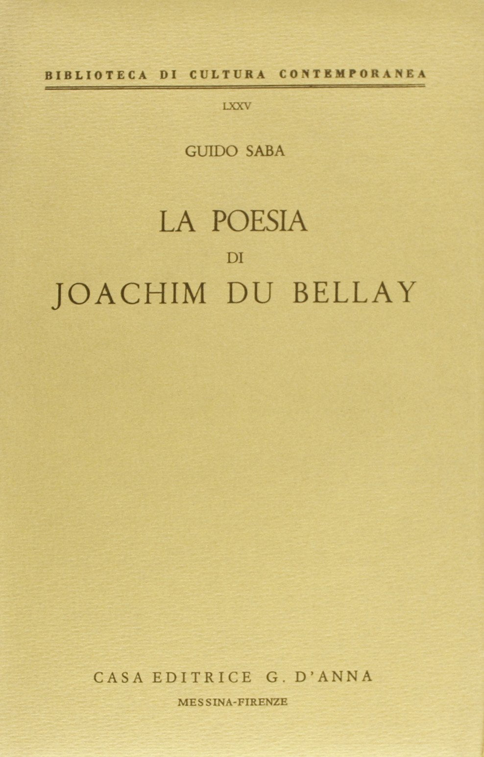 La poesia di Joachim du Bellay (Biblioteca di cultura contemporanea) Contemporary literature