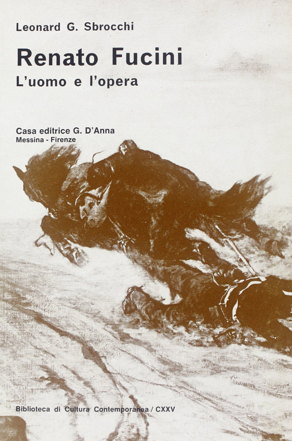 Renato Fucini. L'uomo e l'opera (Biblioteca di cultura contemporanea) Contemporary literature