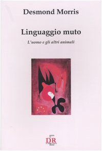 Linguaggio muto. L'uomo e gli altri animali (I dialoghi) Social Sciences