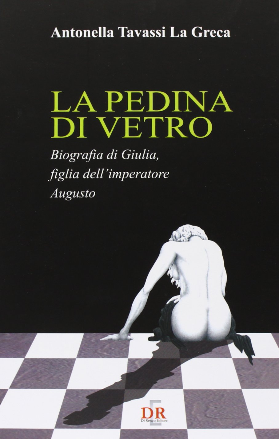 La pedina di vetro. Biografia di Giulia figlia dell'imperatore Augusto Fiction