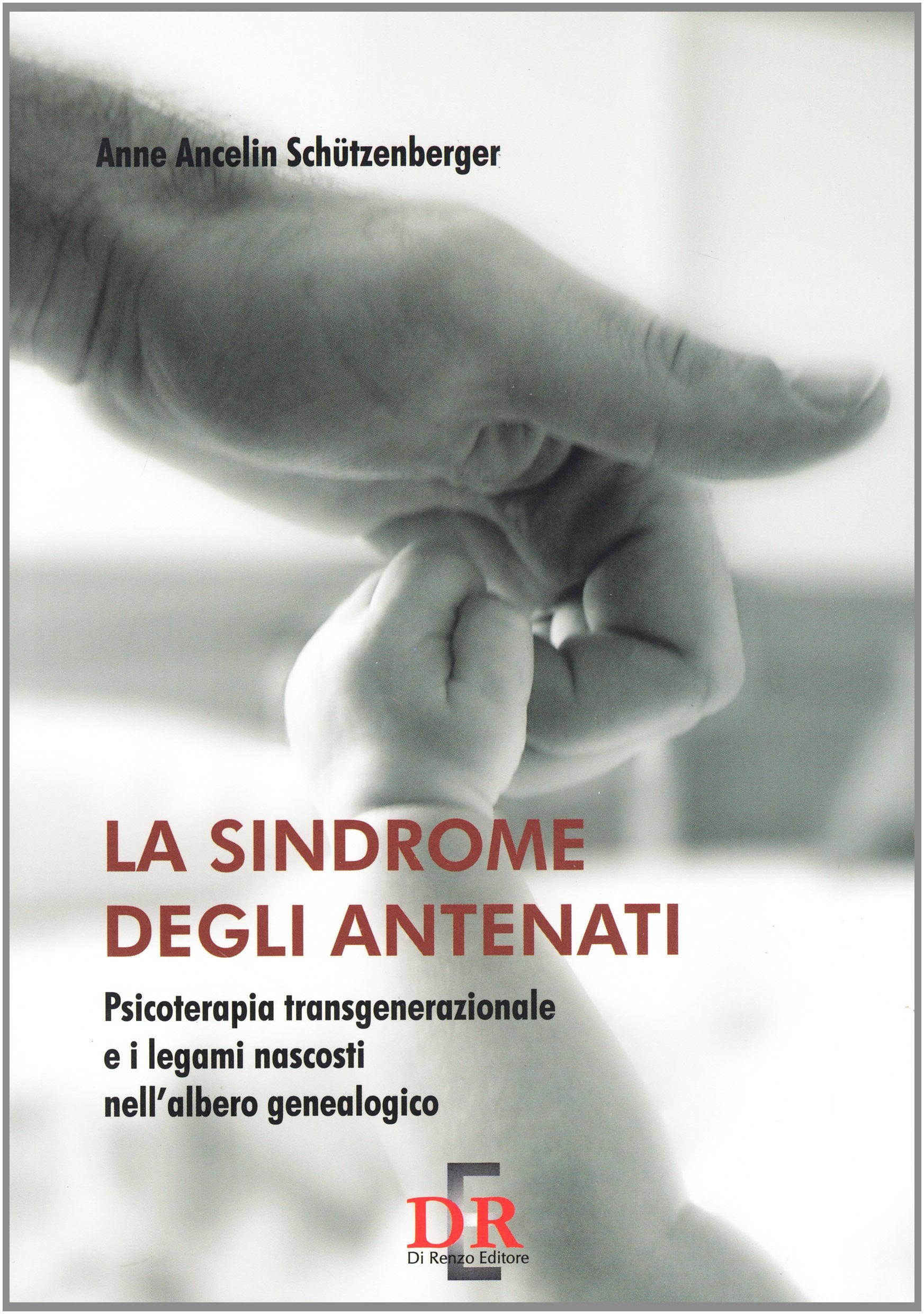 La sindrome degli antenati. Psicoterapia trans-generazionale e i legami nascosti nell'albero genealogico (Psiche) Medicine
