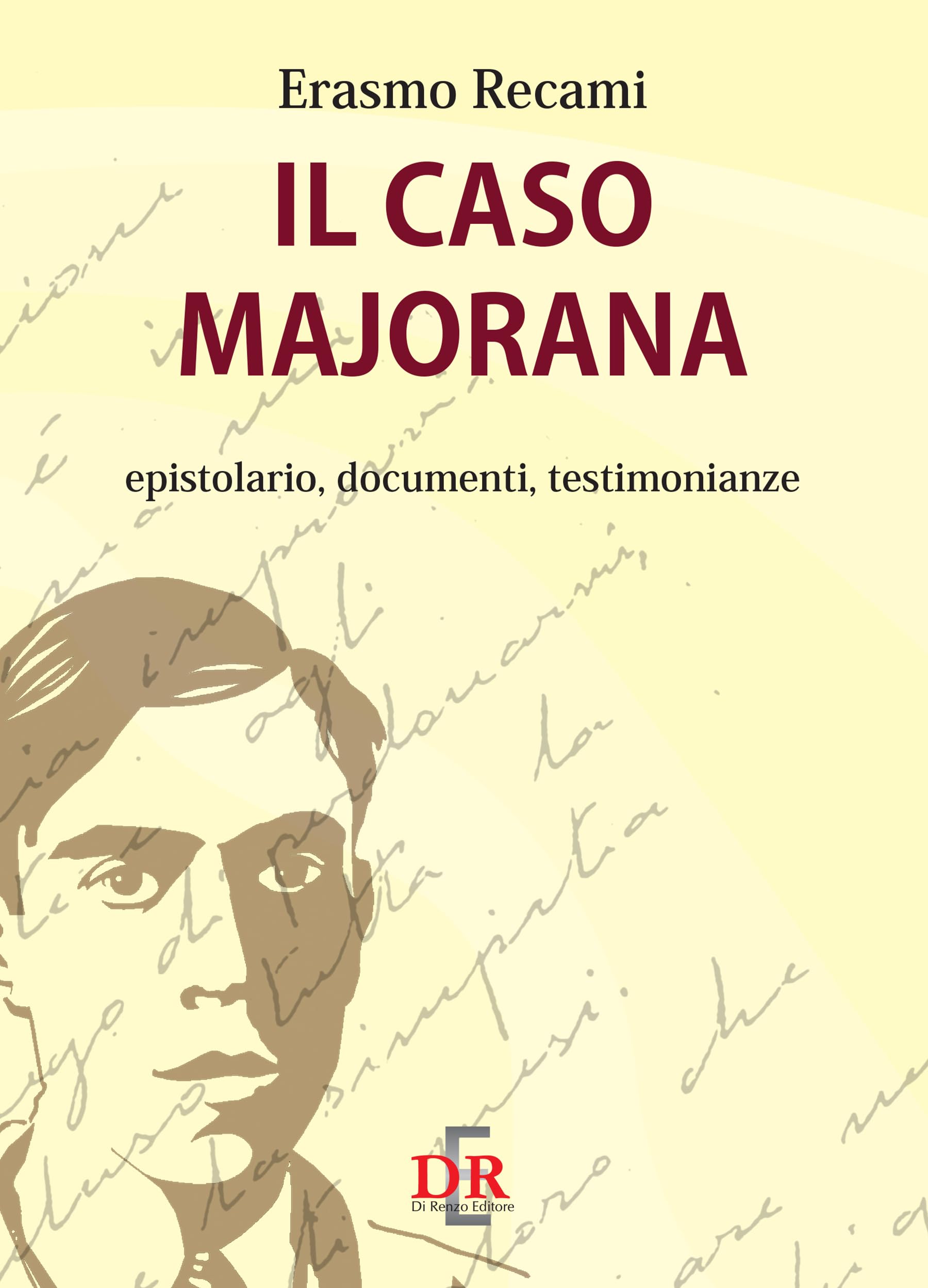 Il caso Majorana. Epistolario, documenti, testimonianze book
