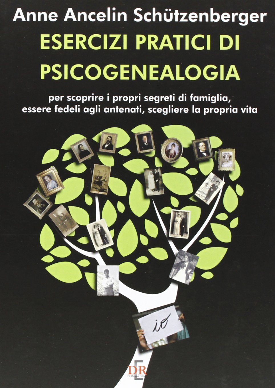 Esercizi pratici di psicogenealogia per scoprire i propri segreti di famiglia, essere fedeli agli antenati, scegliere la propria vita book