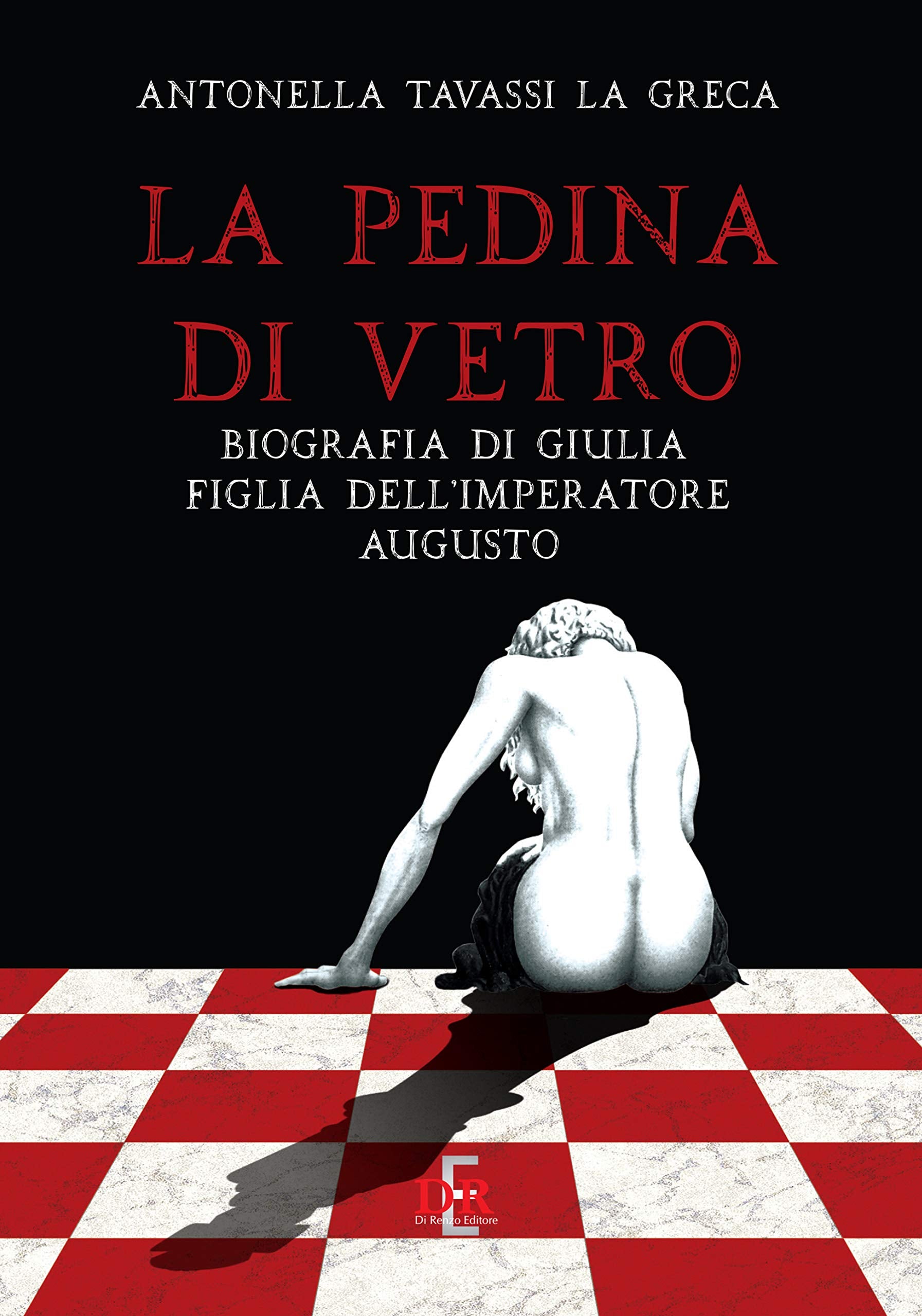 La pedina di vetro. Biografia di Giulia figlia dell'imperatore Augusto Fiction