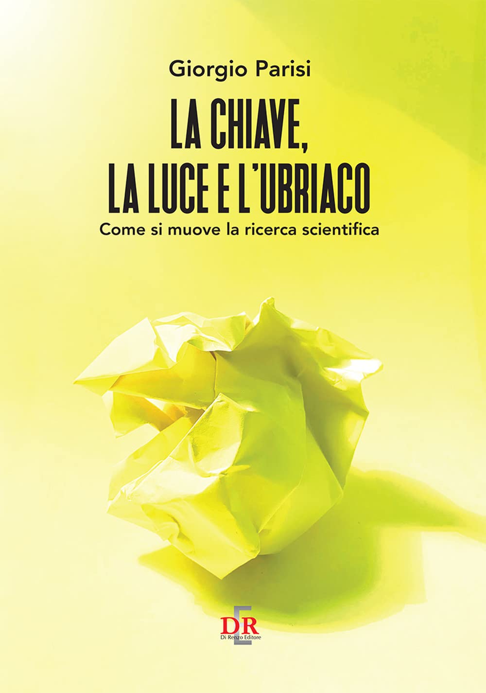 La chiave, la luce e l'ubriaco. Come si muove la ricerca scientifica Business & Technology