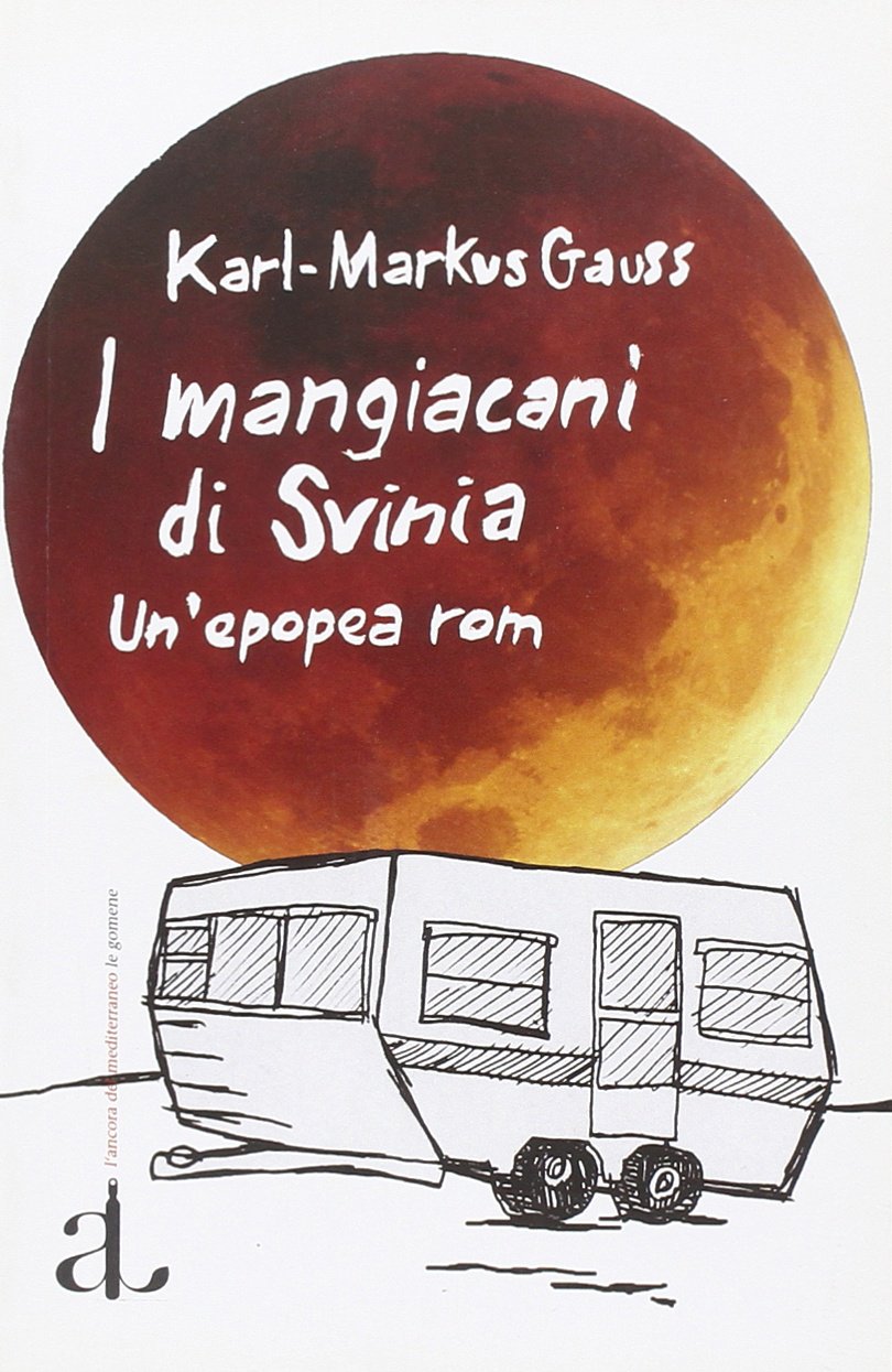 I mangiacani di Svinia. Un'epopea rom book