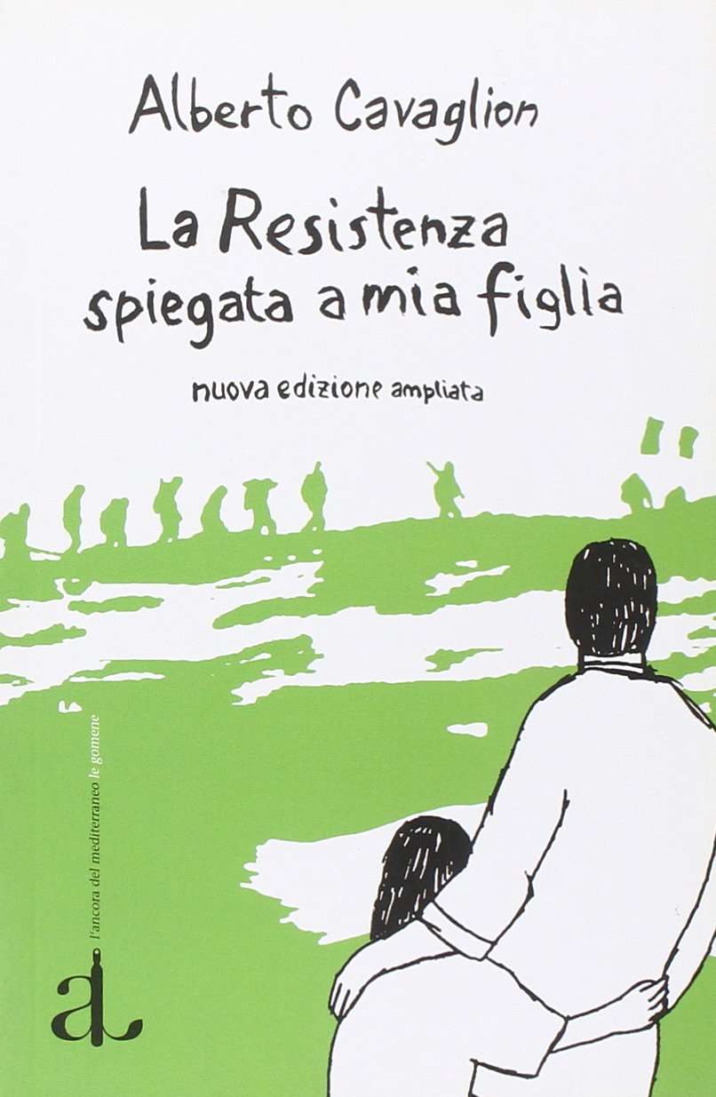 La Resistenza spiegata a mia figlia book