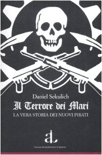 Il terrore dei mari. La vera storia dei nuovi pirati book