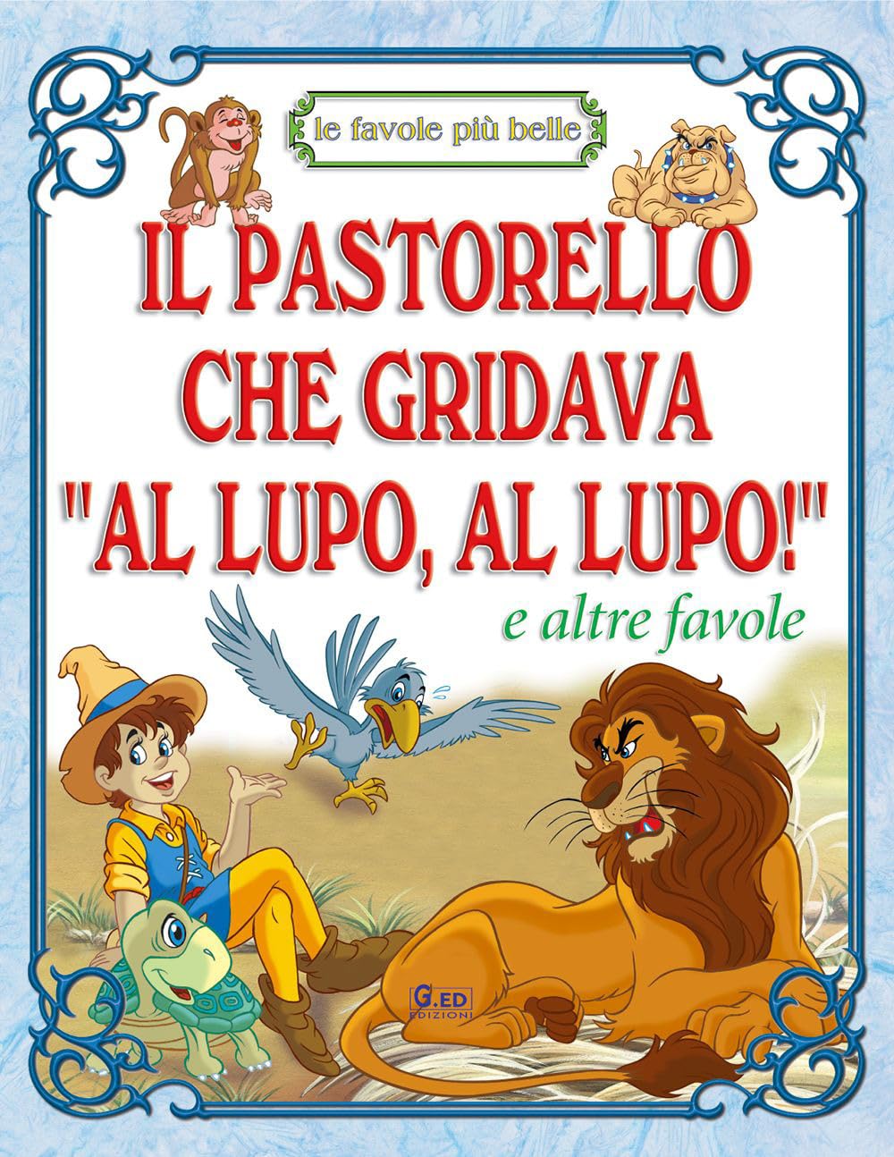 Il pastorello che gridava «al lupo, al lupo!» (Le favole più belle) Children's books