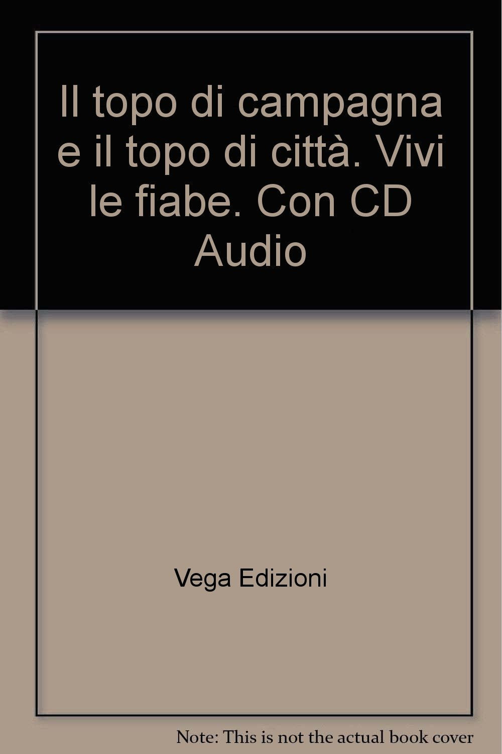 Il topo di campagna e il topo di città. Vivi le fiabe. Con CD Audio book
