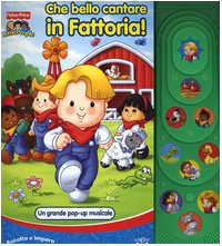 Che bello cantare in fattoria! Little People. Un grande libro pop-up musicale. Ediz. illustrata book