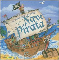 Un'avventura sulla nave pirata. Libro pop-up. Ediz. illustrata book