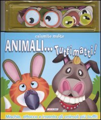 Animali... tutti matti! Con magneti. Ediz. illustrata (Calamite matte) Tiptoi & Games