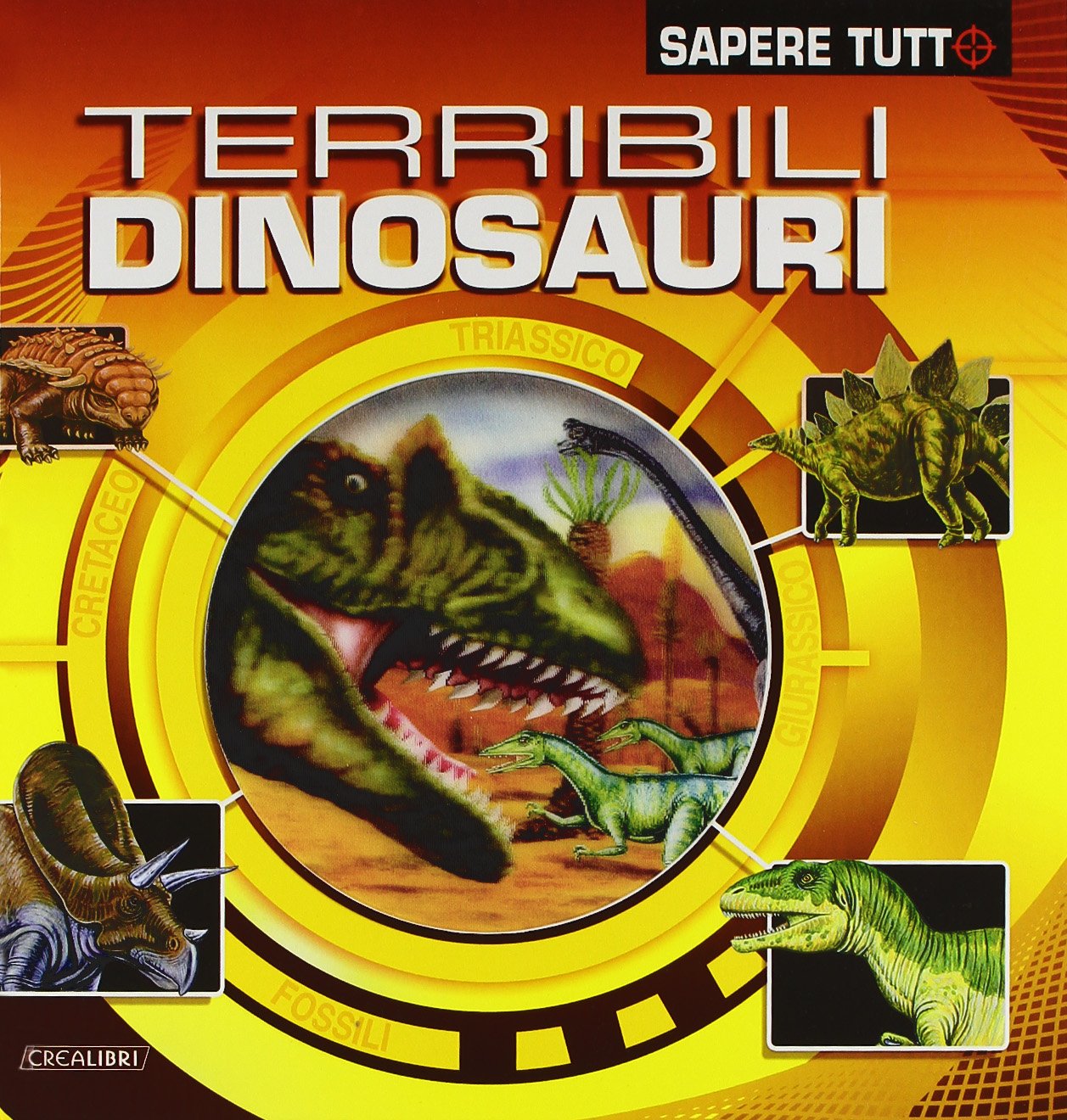 Terribili dinosauri. Ediz. illustrata (Sapere tutto) Non-fiction