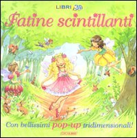 Fatine scintillanti. Libro pop-up. Ediz. illustrata book