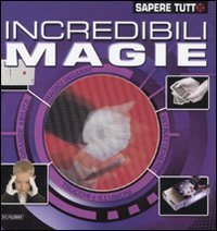 Incredibili magie. Ediz. illustrata book