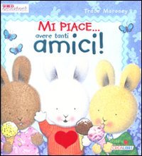Mi piace... avere tanti amici! Ediz. illustrata book
