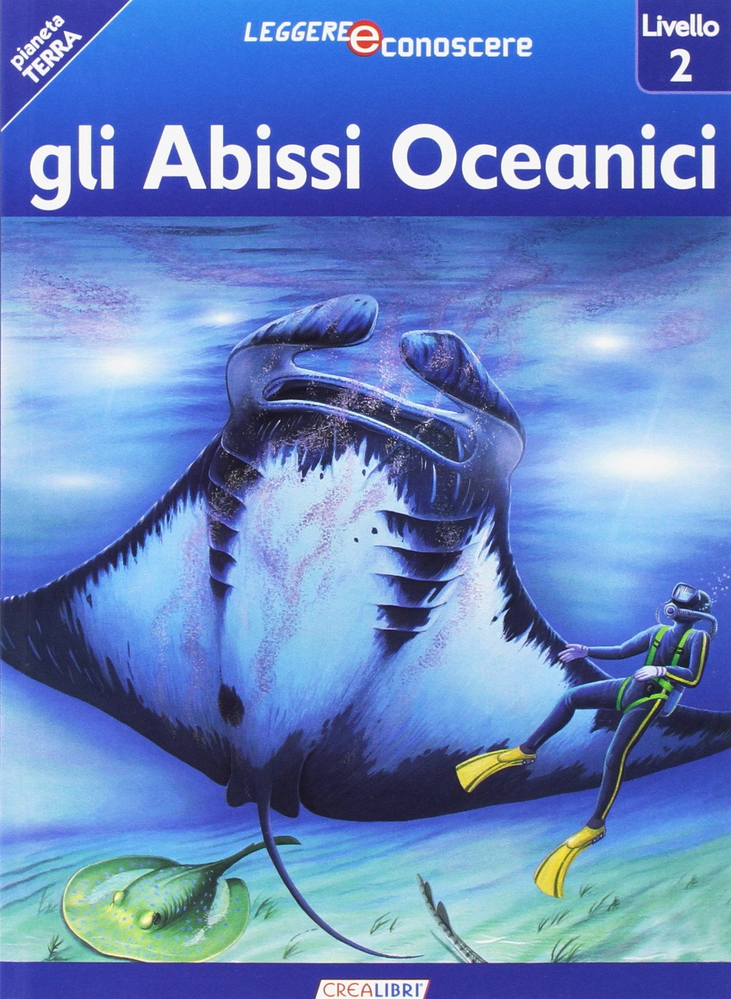 Gli abissi oceanici. Pianeta Terra. Livello 2. Ediz. illustrata book