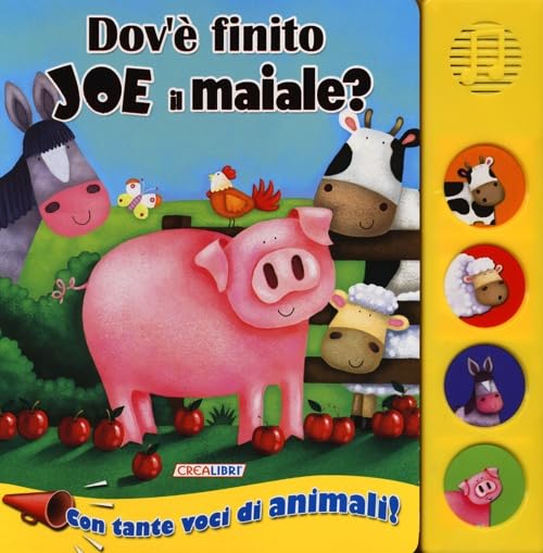 Dov'è finito Joe il maiale? Libro sonoro. Ediz. illustrata book