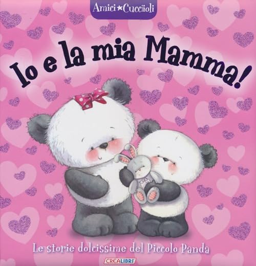 Io e la mia mamma! Amici cuccioli. Ediz. illustrata book