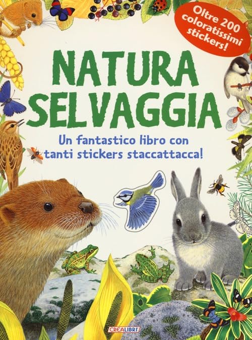 Natura selvaggia. Pianeta natura. Con adesivi. Ediz. illustrata book