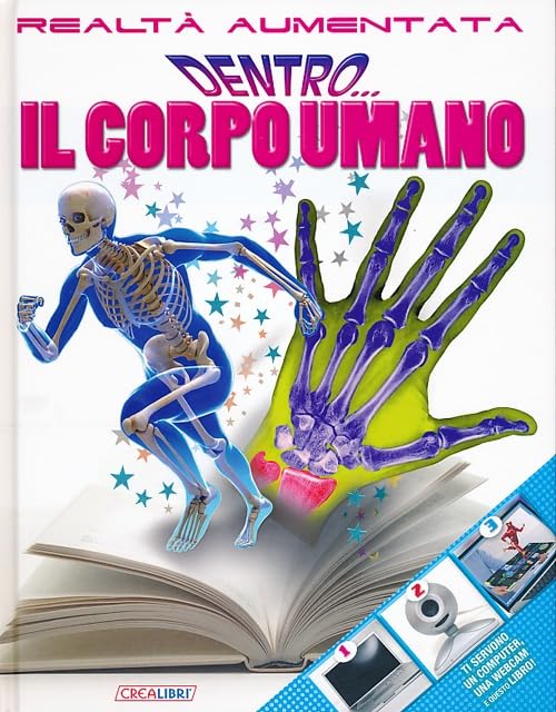 Dentro... il corpo umano. Ediz. illustrata (Realtà aumentata) Non-fiction