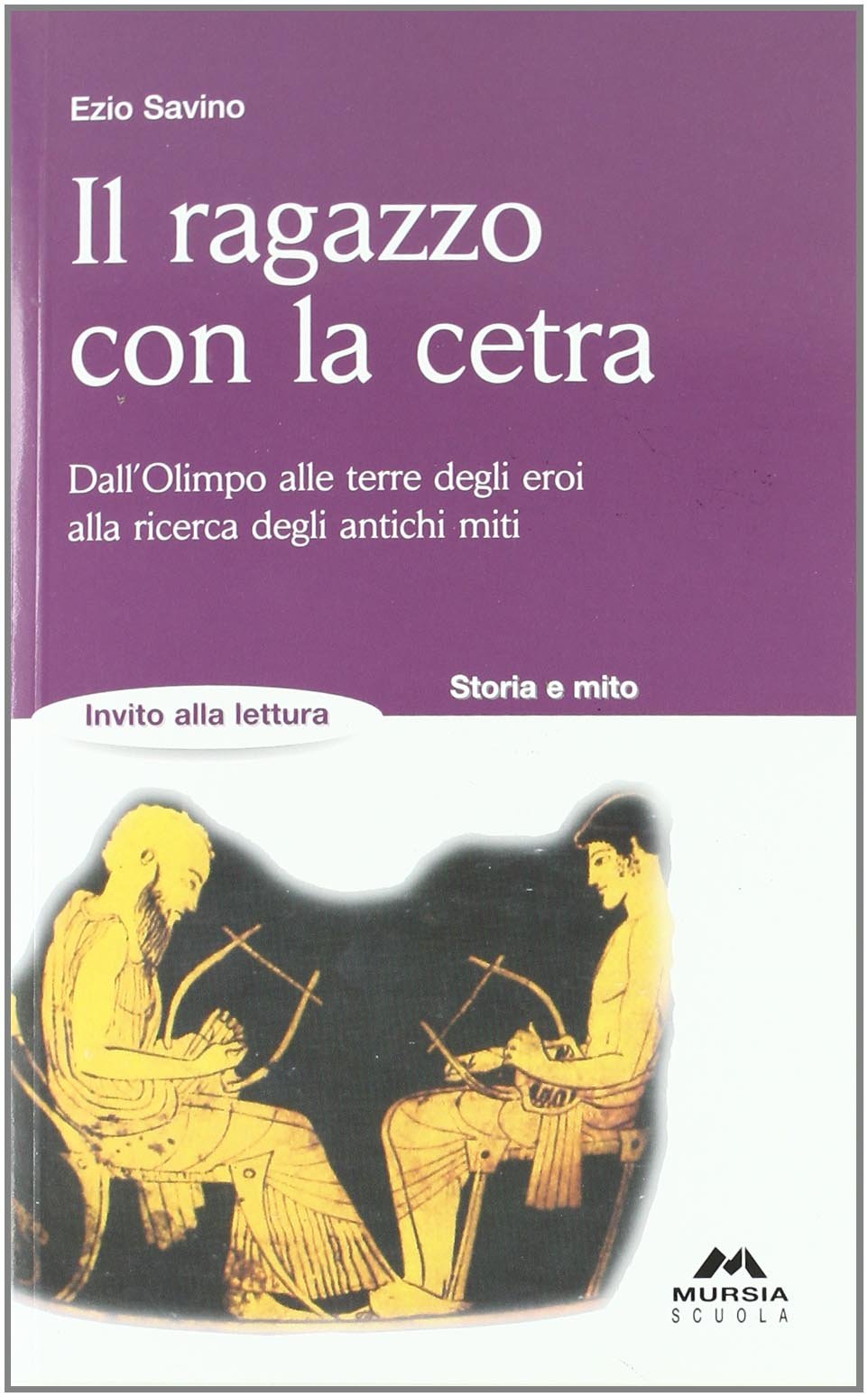 Il ragazzo con la cetra. Dall'Olimpo alle terre degli eroi, alla ricerca degli antichi miti Study Guides