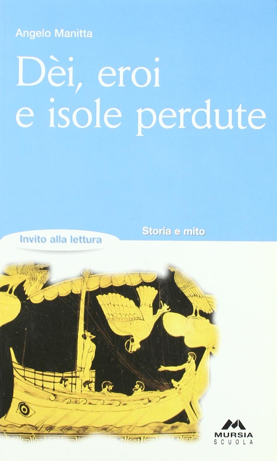Dei, eroi e isole perdute (Invito alla lettura. Narrativa) Professional & Reference Books