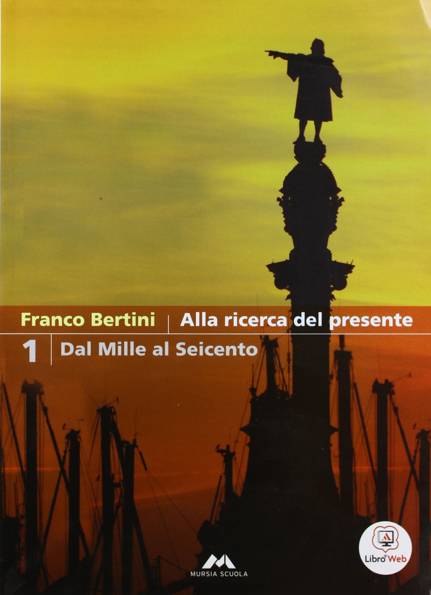 Alla ricerca del presente. Per le Scuole superiori. Con espansione online. Dal Mille al Seicento (Vol. 1) Professional & Reference Books