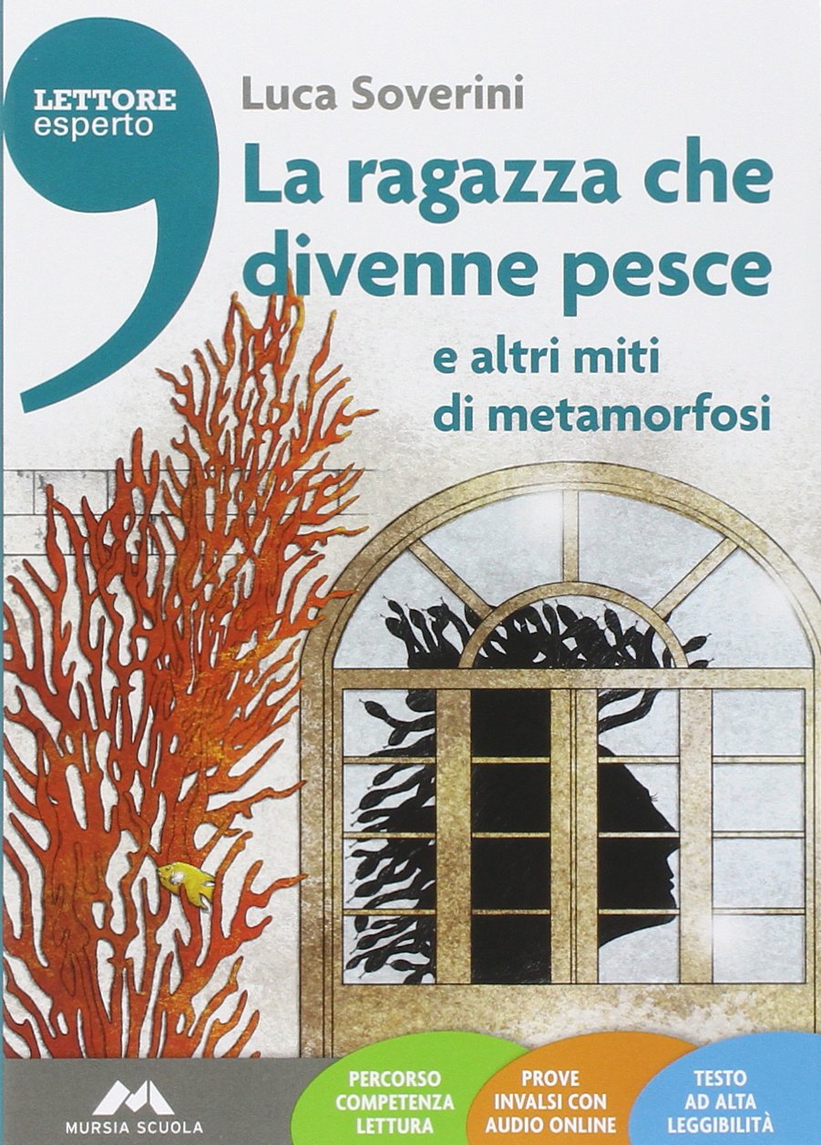 La Ragazza che divenne pesce e altri miti di metamorfosi. Con e-book. Con espansione online book