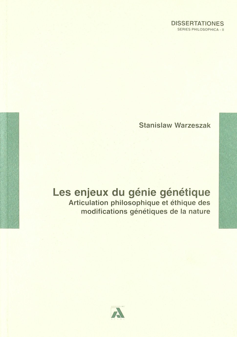 Les enjeux du génie génétique. Articulation philosophique et étique des modifications génétiques de la nature (Dissertationes. Series philosophica) Books