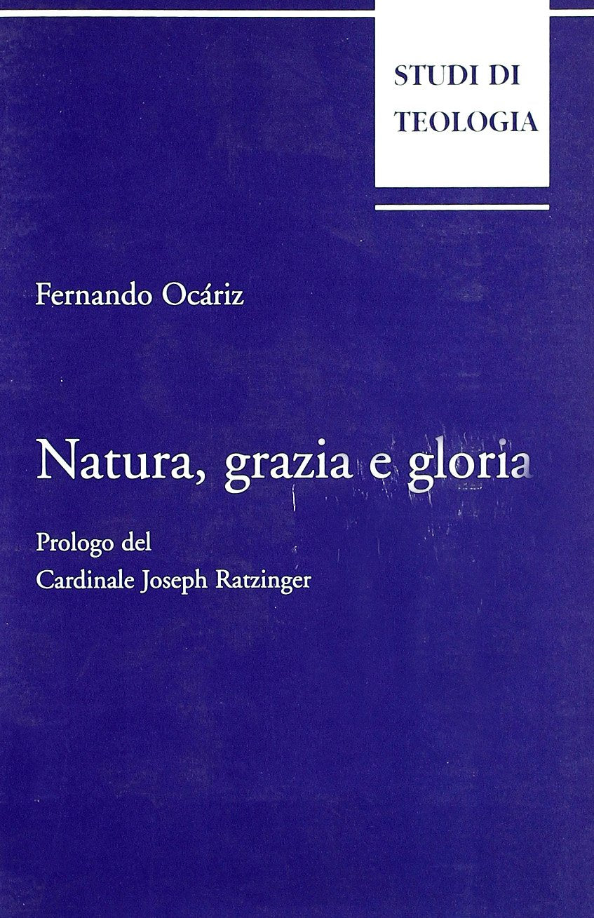 Natura, grazia e gloria (Studi di teologia) Religion & Esotericism