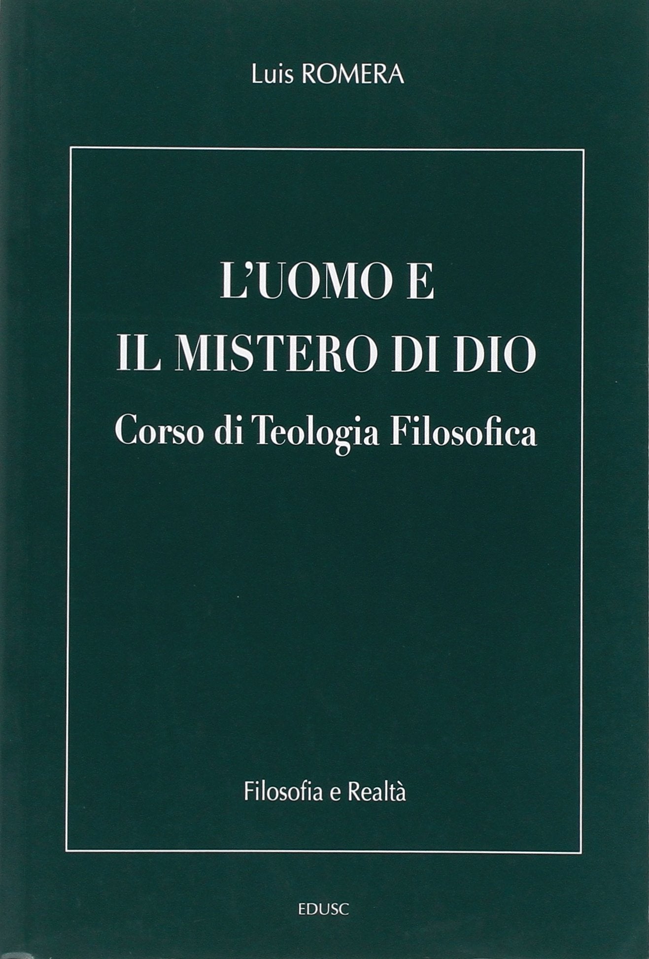 L'uomo e il mistero di Dio. Corso di teologia filosofica book