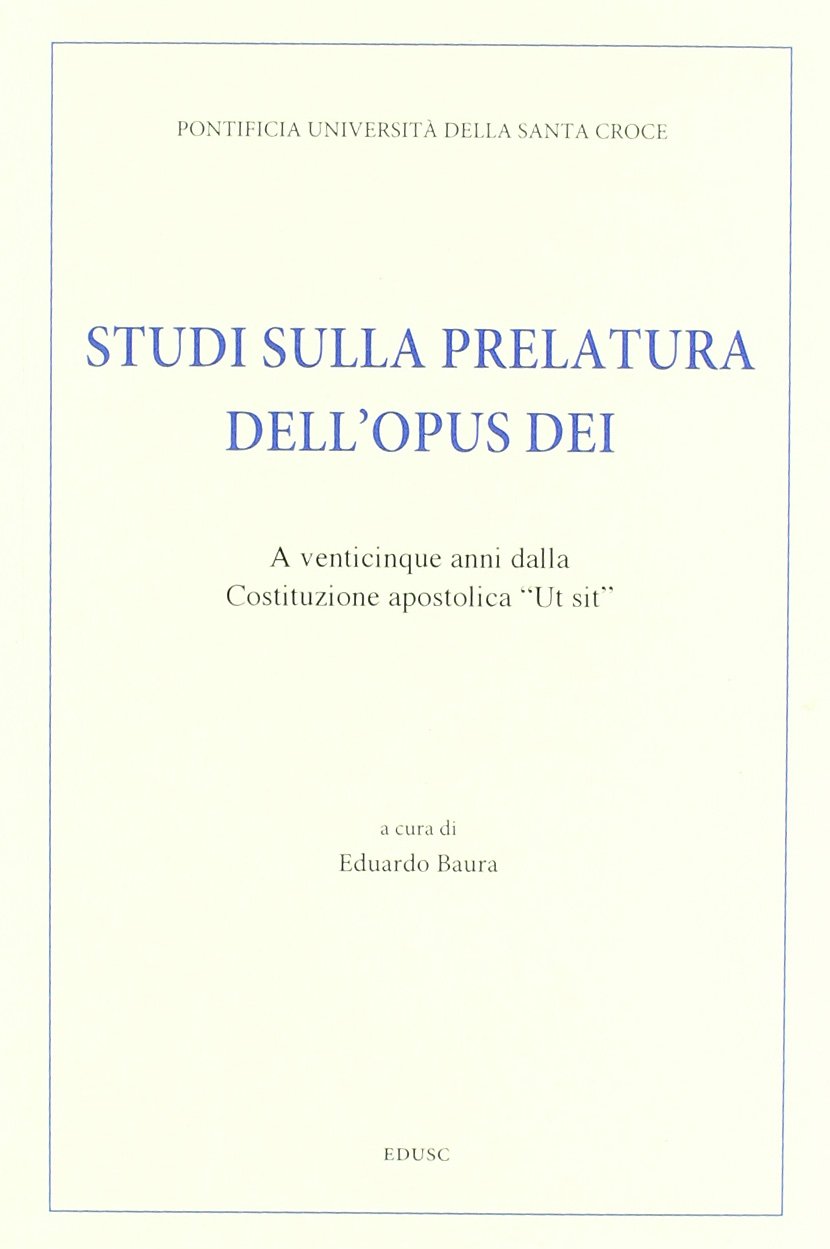 Studi sulla prelatura dell'Opus Dei. A venticinque anni dalla Costituzione apostolica «Ut sit» Religion & Esotericism