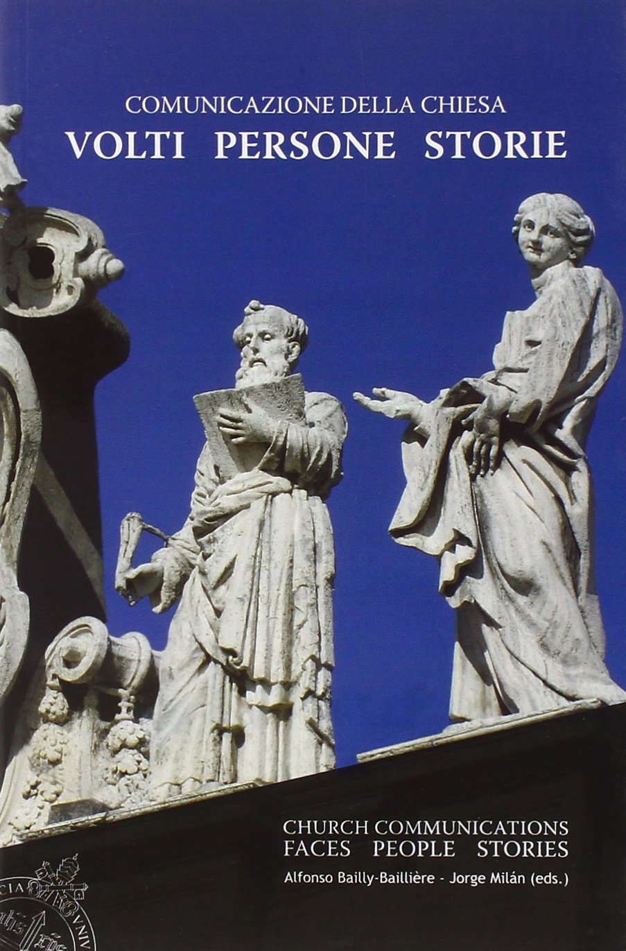 Comunicazione della Chiesa. Volti, persone, storie. Atti dell'8º Seminario professionale sugli uffici di comunicazione della Chiesa book