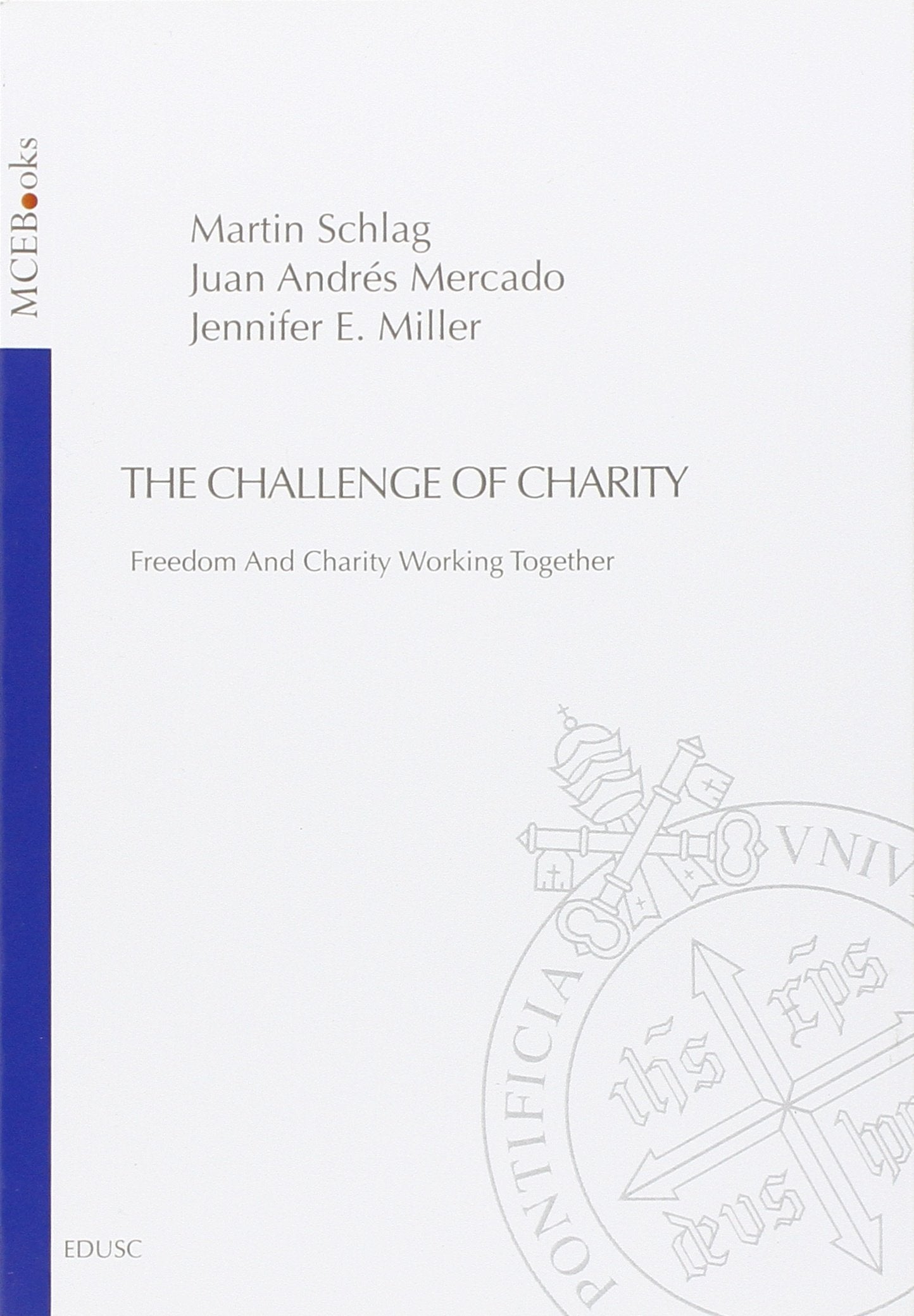The Challenge of Charity. Freedom and Charity Working Together Religion & Esotericism