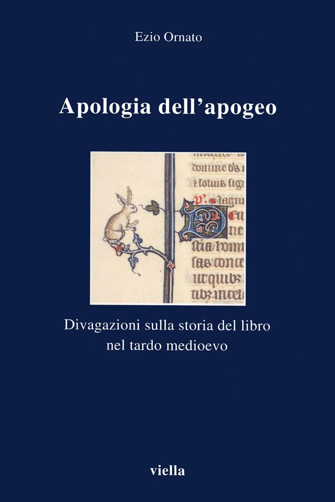 Apologia dell'apogeo. Divagazioni sulla storia del libro nel tardo Medioevo Media & Communication