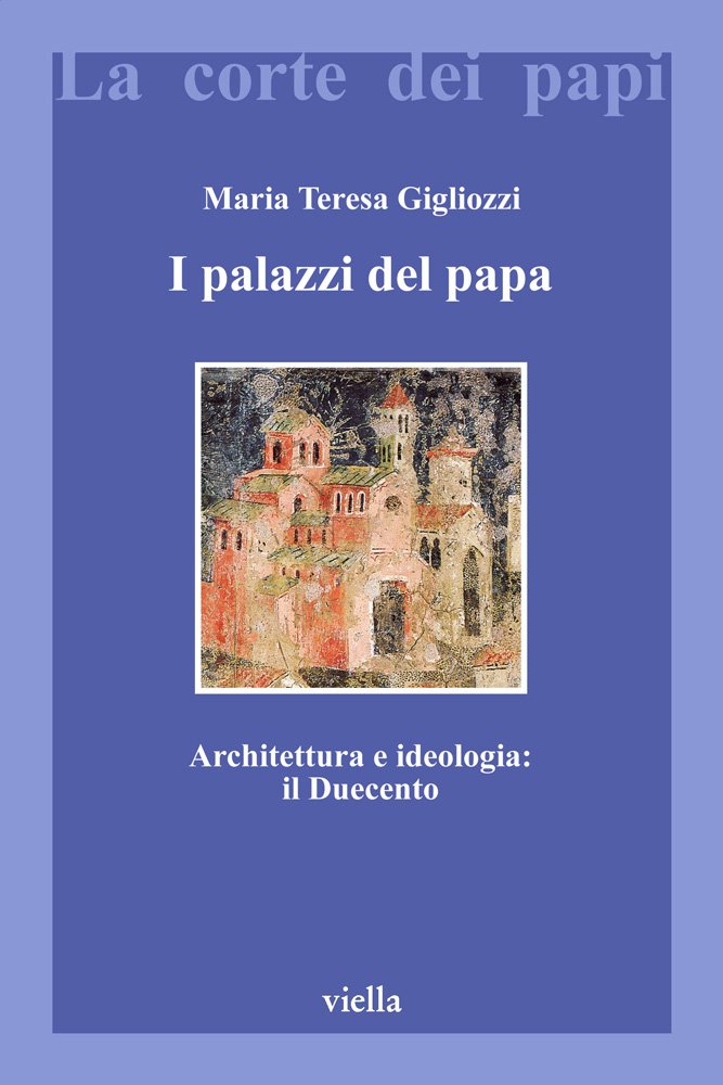 I palazzi del papa. Architettura e ideologia: il Duecento book