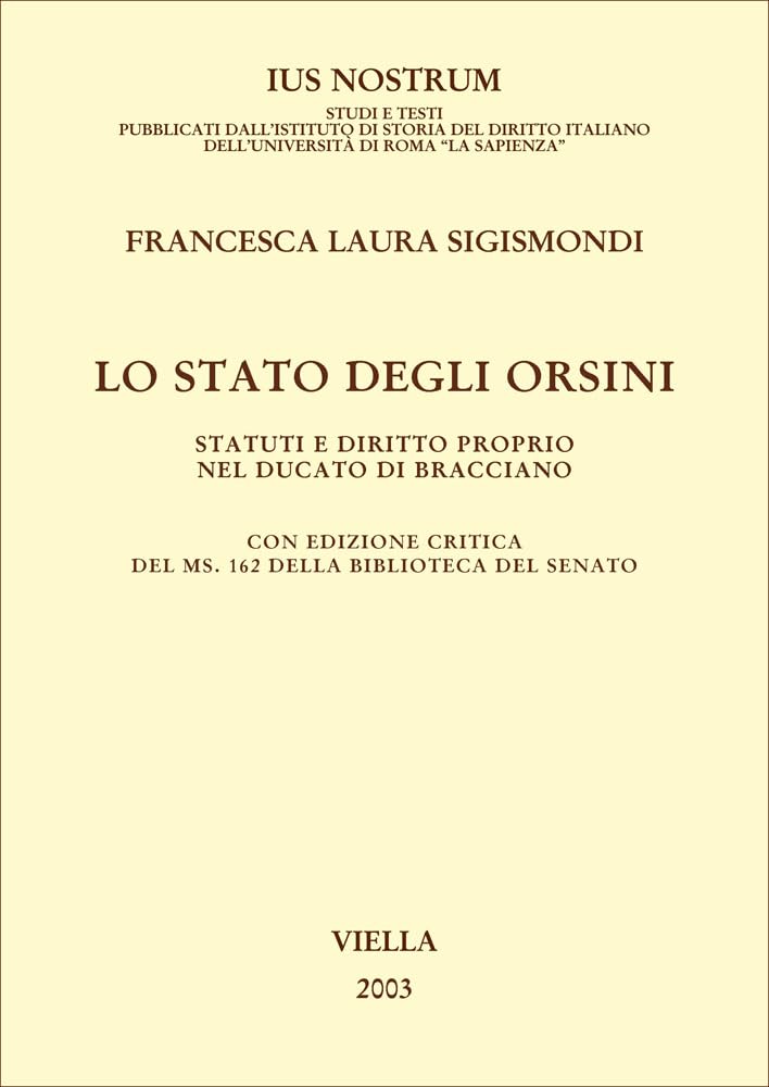 Lo Stato Degli Orsini: Statuti E Diritto Proprio Nel Ducato Di Bracciano book