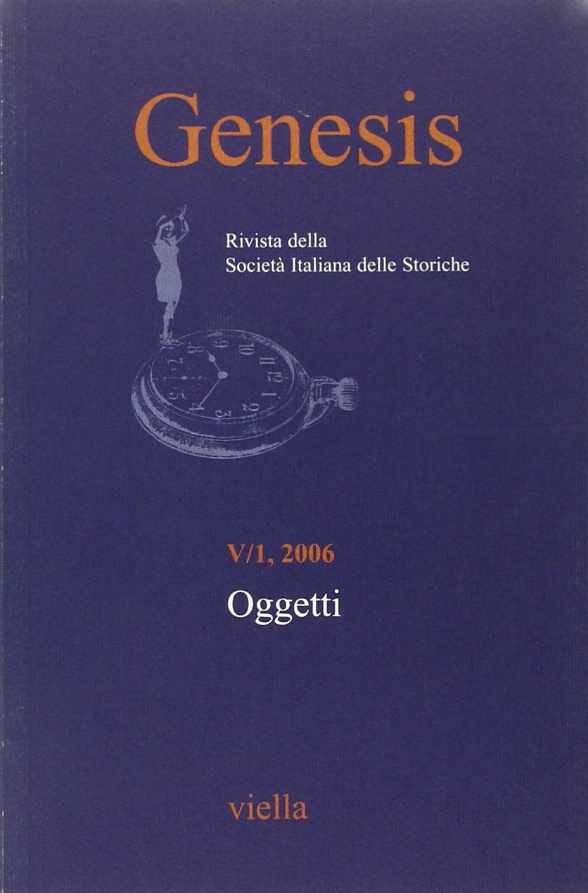 Genesis. Rivista della Società italiana delle storiche. Oggetti (2006) (Vol. 1) Reference Books